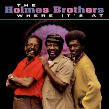 The Holmes Brothers - Where It's At
