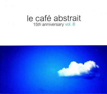 VA - Le Cafe Abstrait 15th Anniversary Vol 8