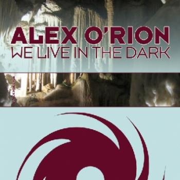 Alex O'Rion - We Live In The Dark