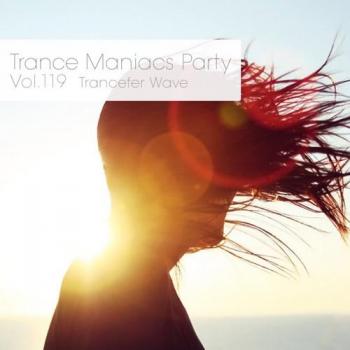 VA - Trance Maniacs Party: Trancefer Wave #119
