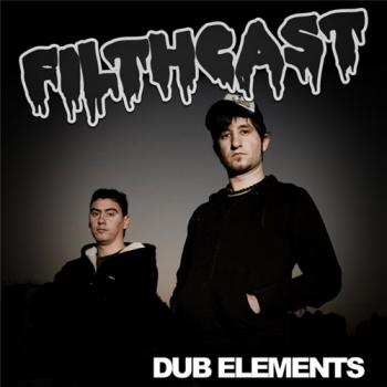Dub Elements - Filthcast 029