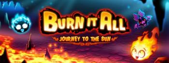 Burn it All Journey to the Sun 1.0