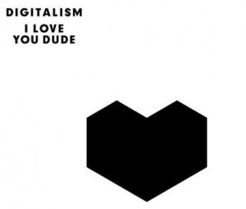 Digitalism - I Love You, Dude