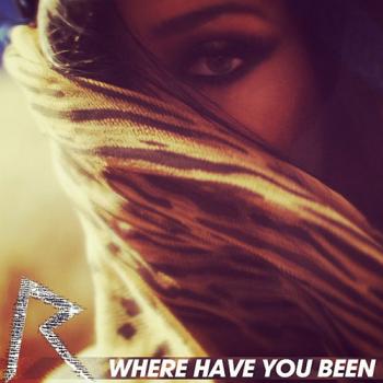 Rihanna - Where Have You Been