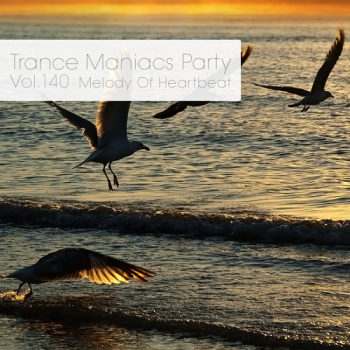 VA - Trance Maniacs Party - Melody Of Heartbeat #140