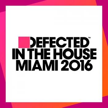 VA - Defected In The House Miami 2016