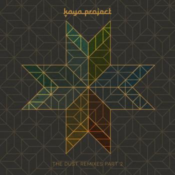 Kaya Project - Dust Remixes: Part 2
