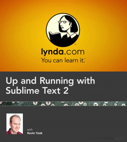 Lynda com / Up and Running with Sublime Text 2