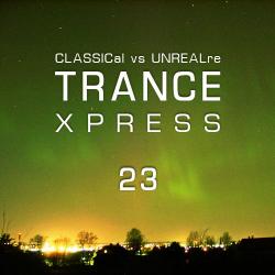 CLASSICal vs UNREALre - Trance Xpress 023