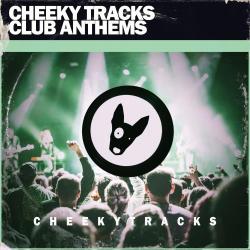 VA - Cheeky Tracks Club Anthems