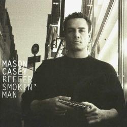 Mason Casey - Reefer Smokin' Man