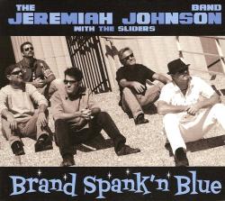 The Jeremiah Johnson Band with The Sliders - Brand Spank'n Blue
