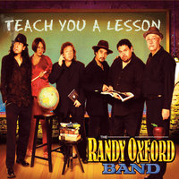 The Randy Oxford Band - Teach You A Lesson