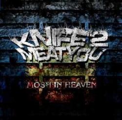 Knife2meatyou - Mosh In Heaven