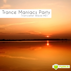 VA - Trance Maniacs Party: Trancefer Wave #36