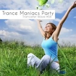 VA - Trance Maniacs Party: Trancefer Wave #58
