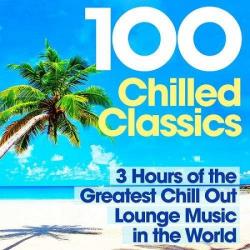 VA - 100 Chilled Classics: 3 Hours of the Greatest Chill Out Lounge Music in the World