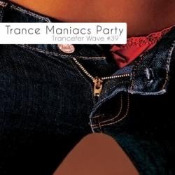 VA - Trance Maniacs Party: Trancefer Wave #39