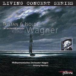 Antony Hermus Hagen Philharmonic Orchestra - Richard Wagner: Tristan & Isolde