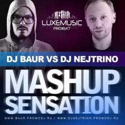 DJ Nejtrino & DJ Baur - Mashup Sensation Mix