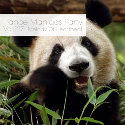 VA - Trance Maniacs Party: Melody Of Heartbeat #127