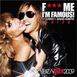F*** Me I'm Famous! Volume 5 (Ibiza Mix 2009) - By Cathy & David Guetta