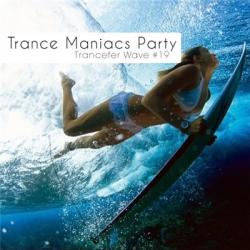 VA - Trance Maniacs Party: Trancefer Wave #19
