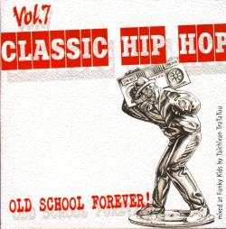 VA - Classic Hip Hop Vol.7: Old School Forever