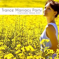 VA - Trance Maniacs Party: Trancefer Wave #25