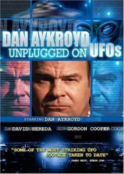 :      / Dan Aykroyd Unplugged on UFOs