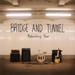 Bridge And Tunnel - Rebuilding Year