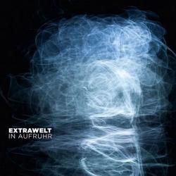 Extrawelt - In Aufruhr