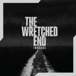 The Wretched End-Inroads
