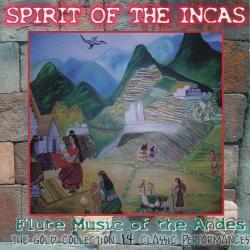 Spirit Of The Incas - Flute Music Of The Andes