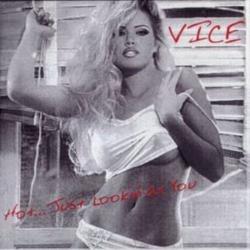 Vice - Hot...Just Lookin' At You