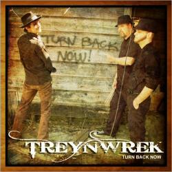 TreynWrek - Turn Back Now