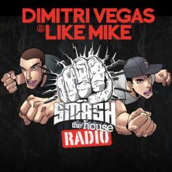 Dimitri Vegas Like MIke Smash The House Radio 63