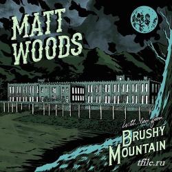 Matt Woods - With Love From Brushy Mountain