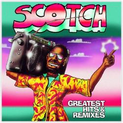 Scotch - Greatest Hits Remixes