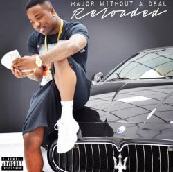 Troy Ave - Major Without A Deal: Reloaded