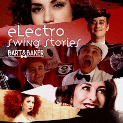 Bart Baker - Electro Swing Stories + More Electro Swing Stories