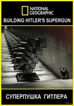 V3:   / National Geographic: Building Hitler's Supergun / Hitlers Superkanone V3 DUB