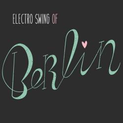 VA - Electro Swing of Berlin