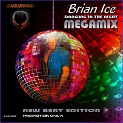 Brian Ice - Dancing In The Night - Megamix