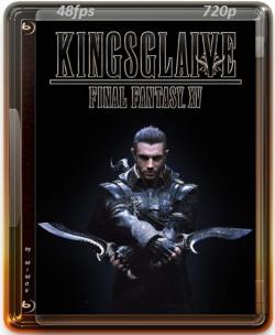 :   XV / Kingsglaive: Final Fantasy XV [48 fps] MVO