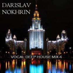Darislav Nokhrin - Vocal Deep House Mix 4