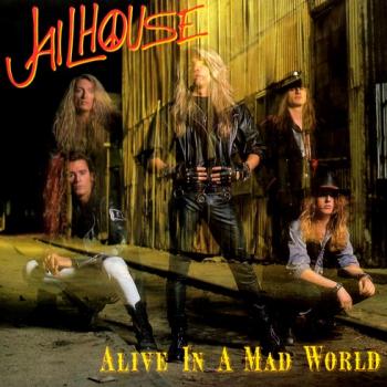 Jailhouse - Alive In a Mad World