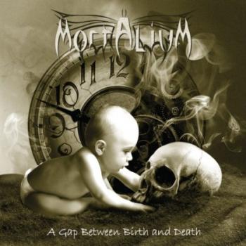 Mortalium - A Gap Between Birth And Death