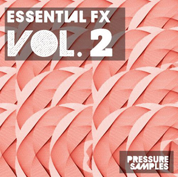 Pressure Samples - Essential FX Vol.1,2 