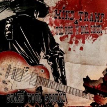 Mike Tramp The Rock 'N' Roll Circuz - Stand Your Ground